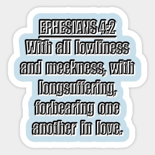 Ephesians 4:2 (KJV) Sticker